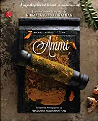 Ammi, a cookbook memoir by debutant author, Prasanna Pandarinathan, draws in the fragrance of childhood experiences created with love by her mother